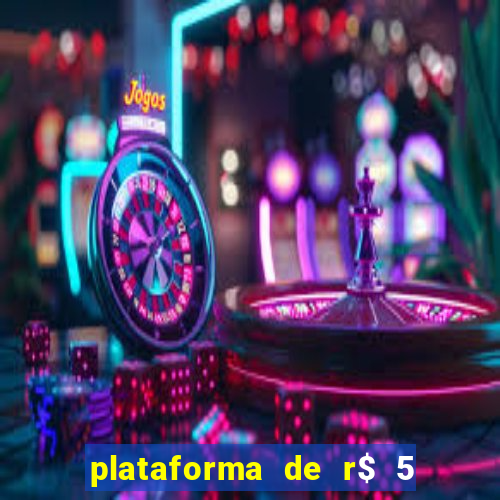 plataforma de r$ 5 jogo do tigrinho